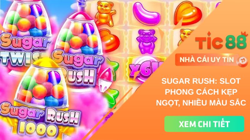 Sugar Rush: Slot phong cách kẹp ngọt, nhiều màu sắc